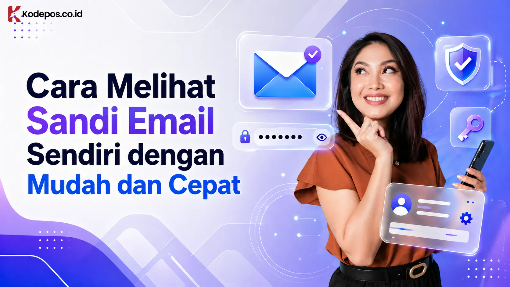  Cara Melihat Sandi Email Sendiri dengan Mudah dan Cepat
