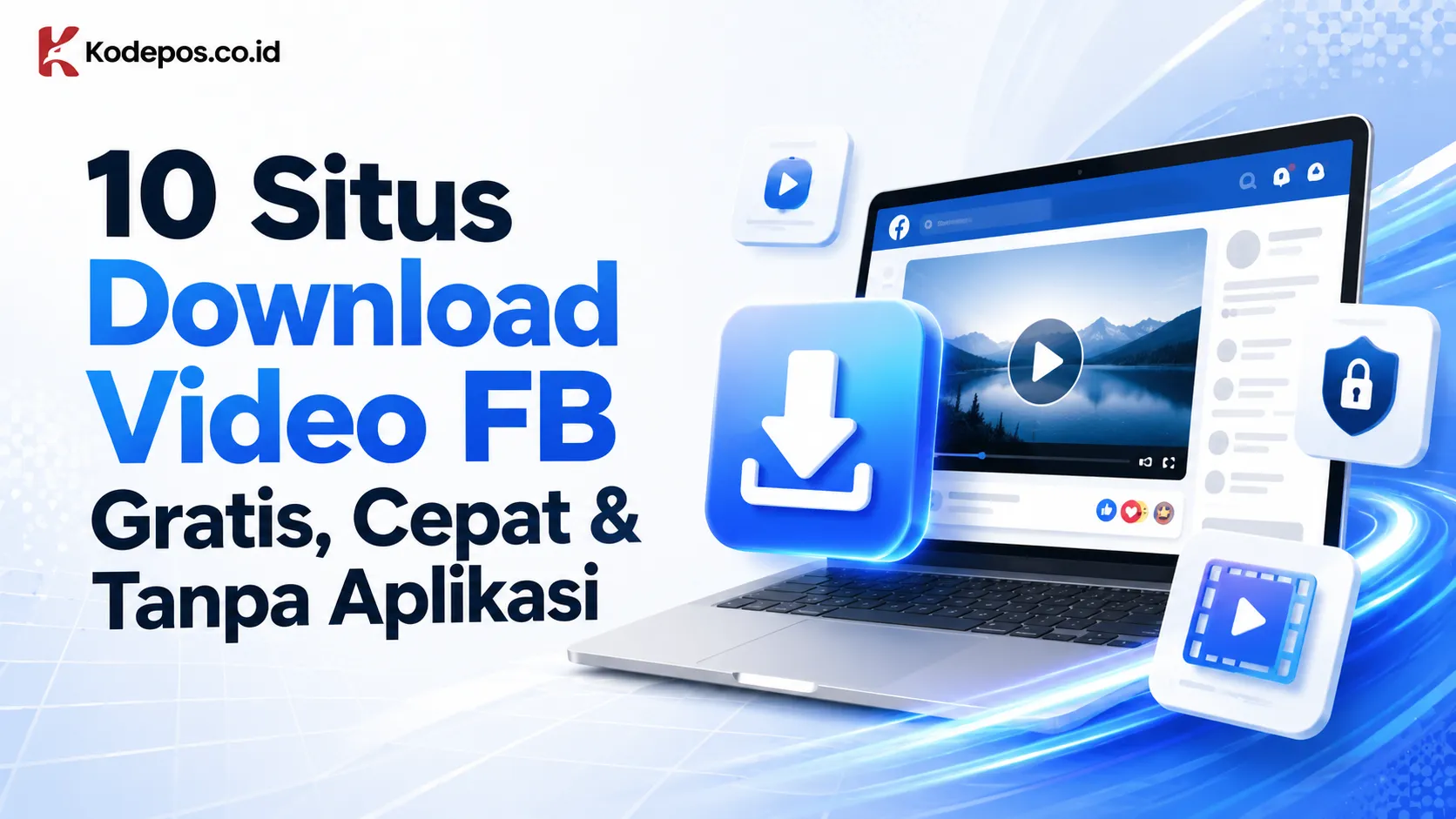 10 Situs Download Video FB Gratis, Cepat & Tanpa Aplikasi